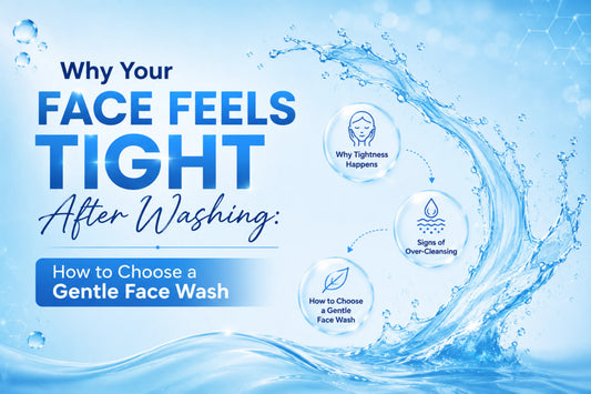 Infographic about why your face feels tight after washing and how to choose a gentle face wash.