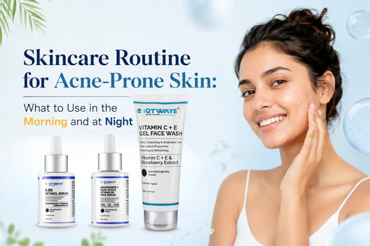 Skincare routine for acne-prone skin with QTWAYS Vitamin C and E face wash, niacinamide serum and retinol serum