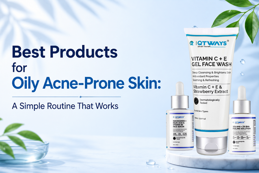 Best products for oily acne-prone skin featuring QTWAYS Vitamin C + E Gel Face Wash, Niacinamide Serum, and AHA BHA Peeling Solution.