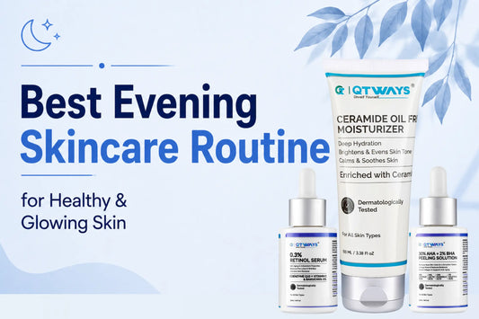 QTWAYS best evening skincare routine featuring Ceramide Oil-Free Moisturizer, 0.3% Retinol Serum, and 30% AHA + 2% BHA Peeling Solution for hydrated, glowing skin, skin barrier repair, anti-aging, and overnight skin renewal.