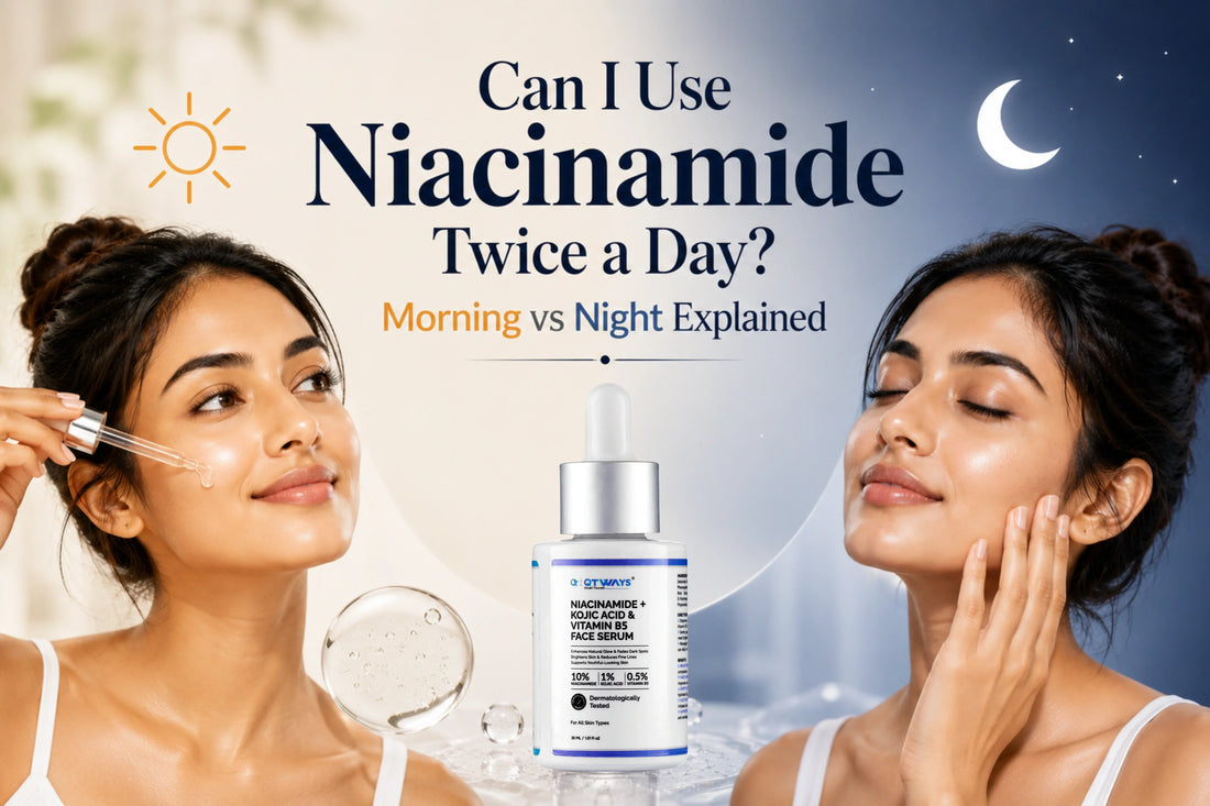Can I Use Niacinamide Twice a Day? Morning vs Night Guide for Indian Skin