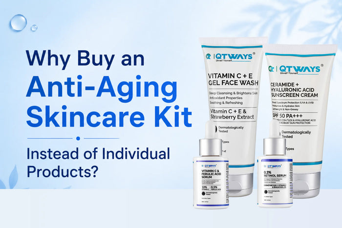 Why Buy an Anti-Aging Skincare Kit Instead of Individual Products?