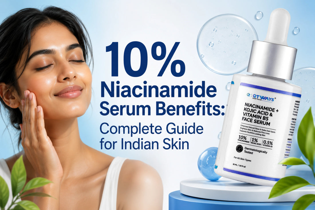 10% Niacinamide Serum Benefits Guide for Indian Skin – QTWAYS Niacinamide, Kojic Acid & Vitamin B5 Face Serum