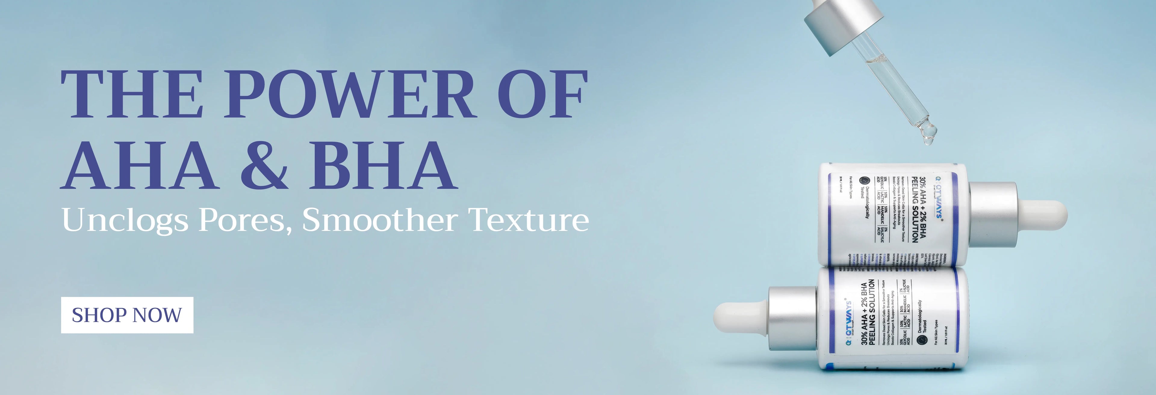 Hero banner for Qtways 30% AHA and 2% BHA Peeling Solution featuring exfoliating serum bottles and dropper, designed to unclog pores, remove dead skin cells and improve skin texture for smoother and clearer-looking skin.