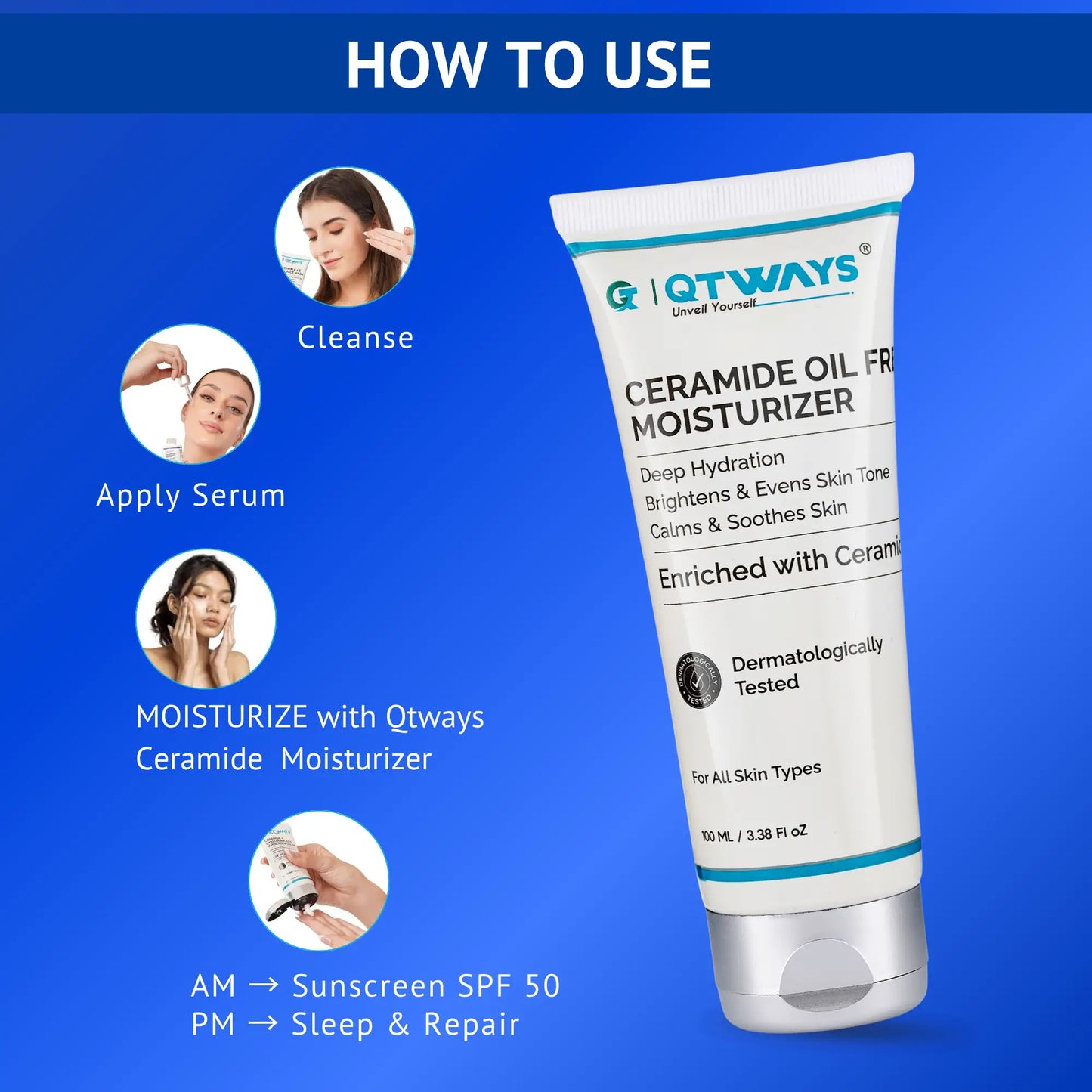 How to use Qtways Ceramide Oil-Free Moisturizer in a daily skincare routine after cleansing and serum application, followed by SPF 50 sunscreen in the morning and overnight skin repair at night for hydrated and healthy skin.